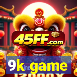 9k game
